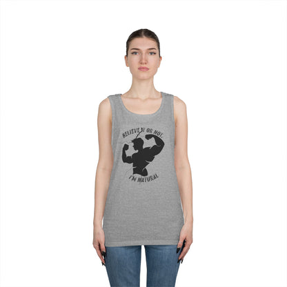 Believe it or Not. I'm Natural, Funny Gym Muscle Tank Top, Natural Lifter, Ego Jokes, Workout Sleeveless Tee, Fitness Humor, Weightlifting Top