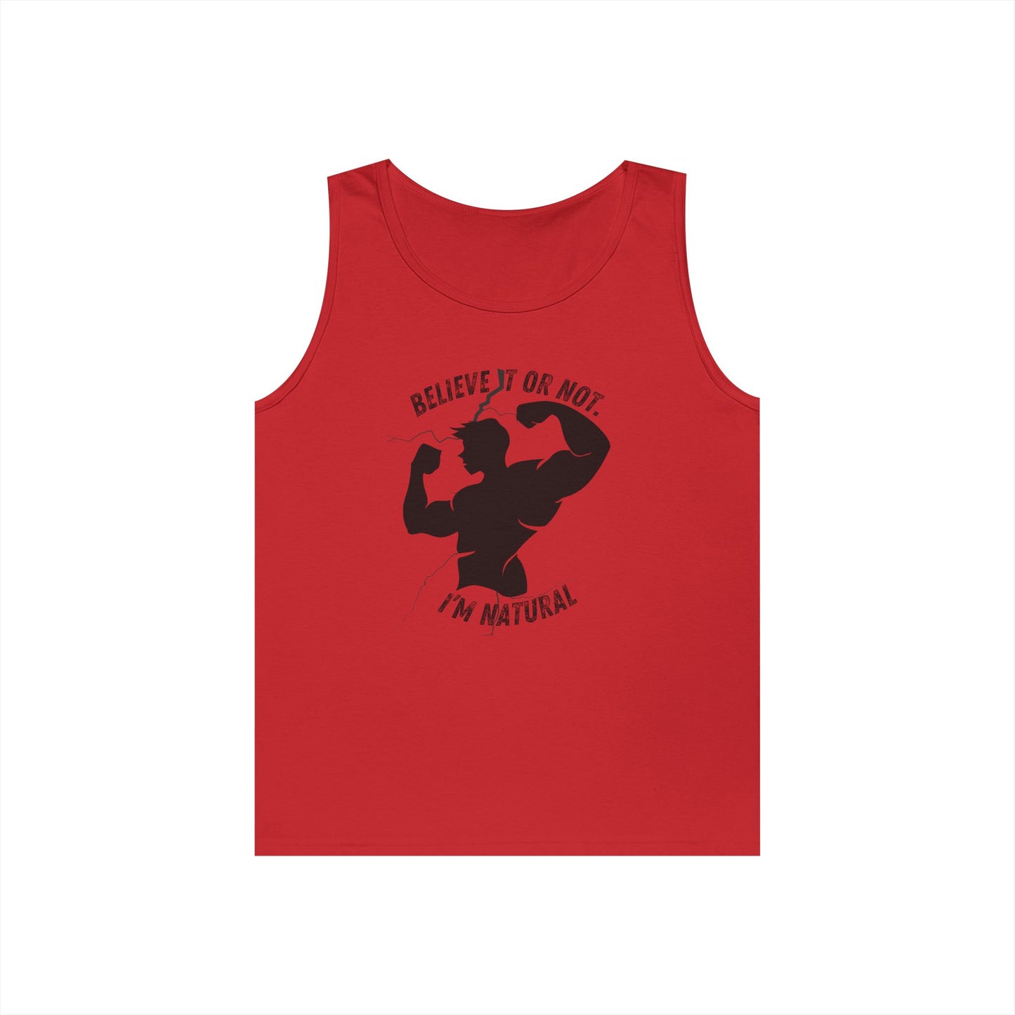 Believe it or Not. I'm Natural, Funny Gym Muscle Tank Top, Natural Lifter, Ego Jokes, Workout Sleeveless Tee, Fitness Humor, Weightlifting Top