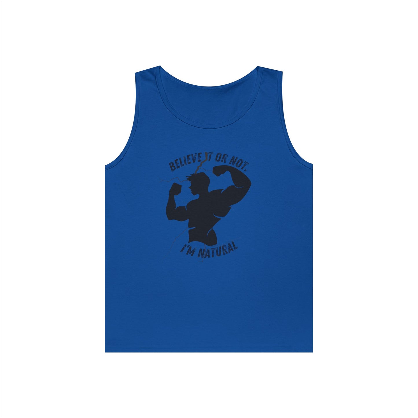 Believe it or Not. I'm Natural, Funny Gym Muscle Tank Top, Natural Lifter, Ego Jokes, Workout Sleeveless Tee, Fitness Humor, Weightlifting Top