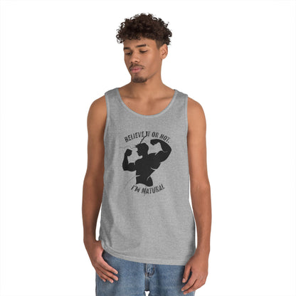 Believe it or Not. I'm Natural, Funny Gym Muscle Tank Top, Natural Lifter, Ego Jokes, Workout Sleeveless Tee, Fitness Humor, Weightlifting Top