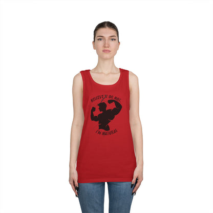 Believe it or Not. I'm Natural, Funny Gym Muscle Tank Top, Natural Lifter, Ego Jokes, Workout Sleeveless Tee, Fitness Humor, Weightlifting Top