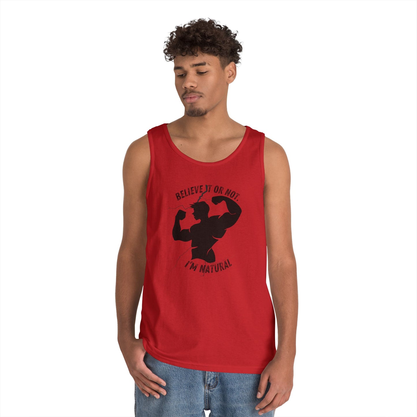 Believe it or Not. I'm Natural, Funny Gym Muscle Tank Top, Natural Lifter, Ego Jokes, Workout Sleeveless Tee, Fitness Humor, Weightlifting Top