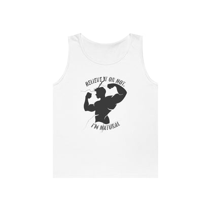 Believe it or Not. I'm Natural, Funny Gym Muscle Tank Top, Natural Lifter, Ego Jokes, Workout Sleeveless Tee, Fitness Humor, Weightlifting Top