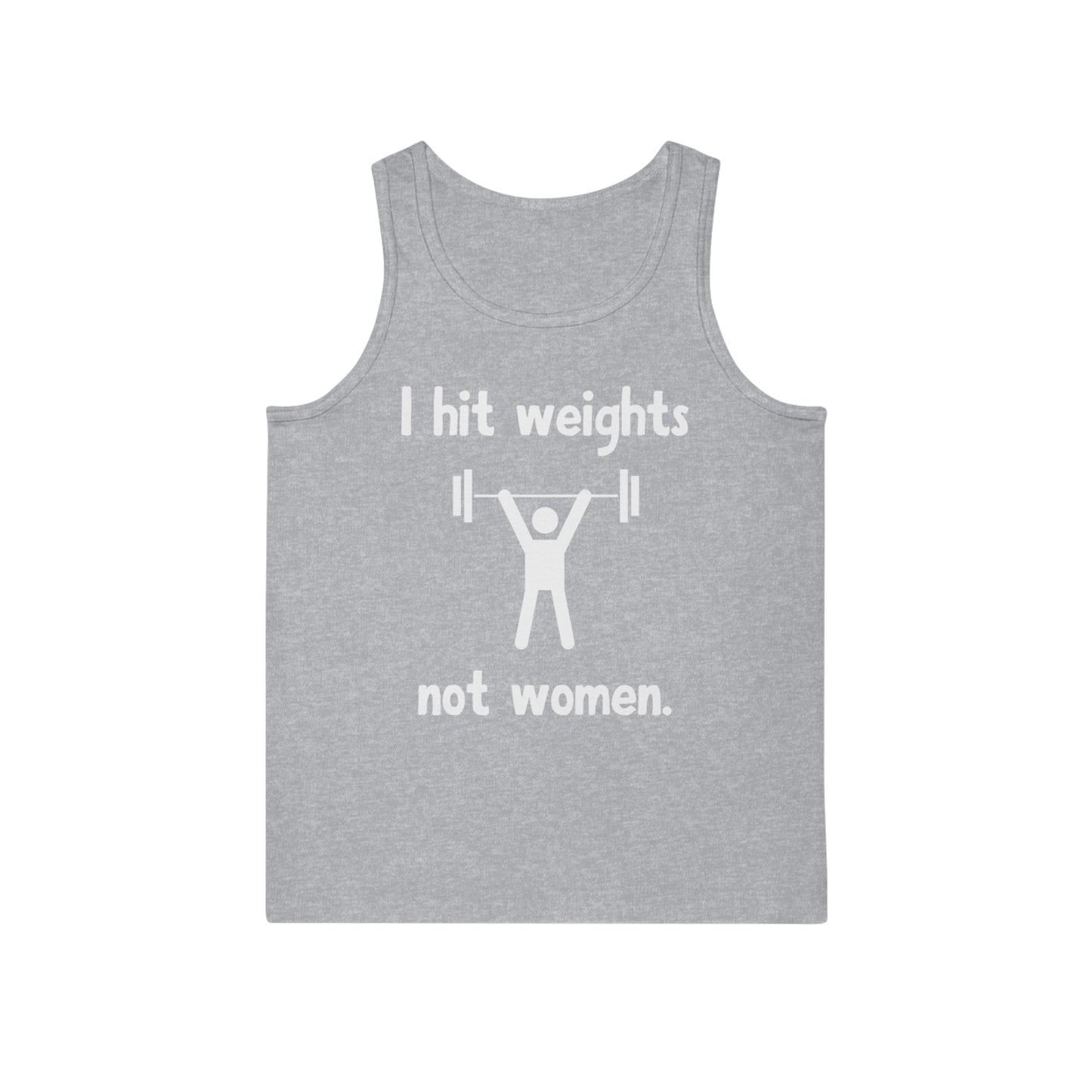 I hit weights, not women, Funny Motivational Tank Top - Gym Shirt Gift, Speak the truth