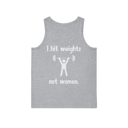 I hit weights, not women, Funny Motivational Tank Top - Gym Shirt Gift, Speak the truth
