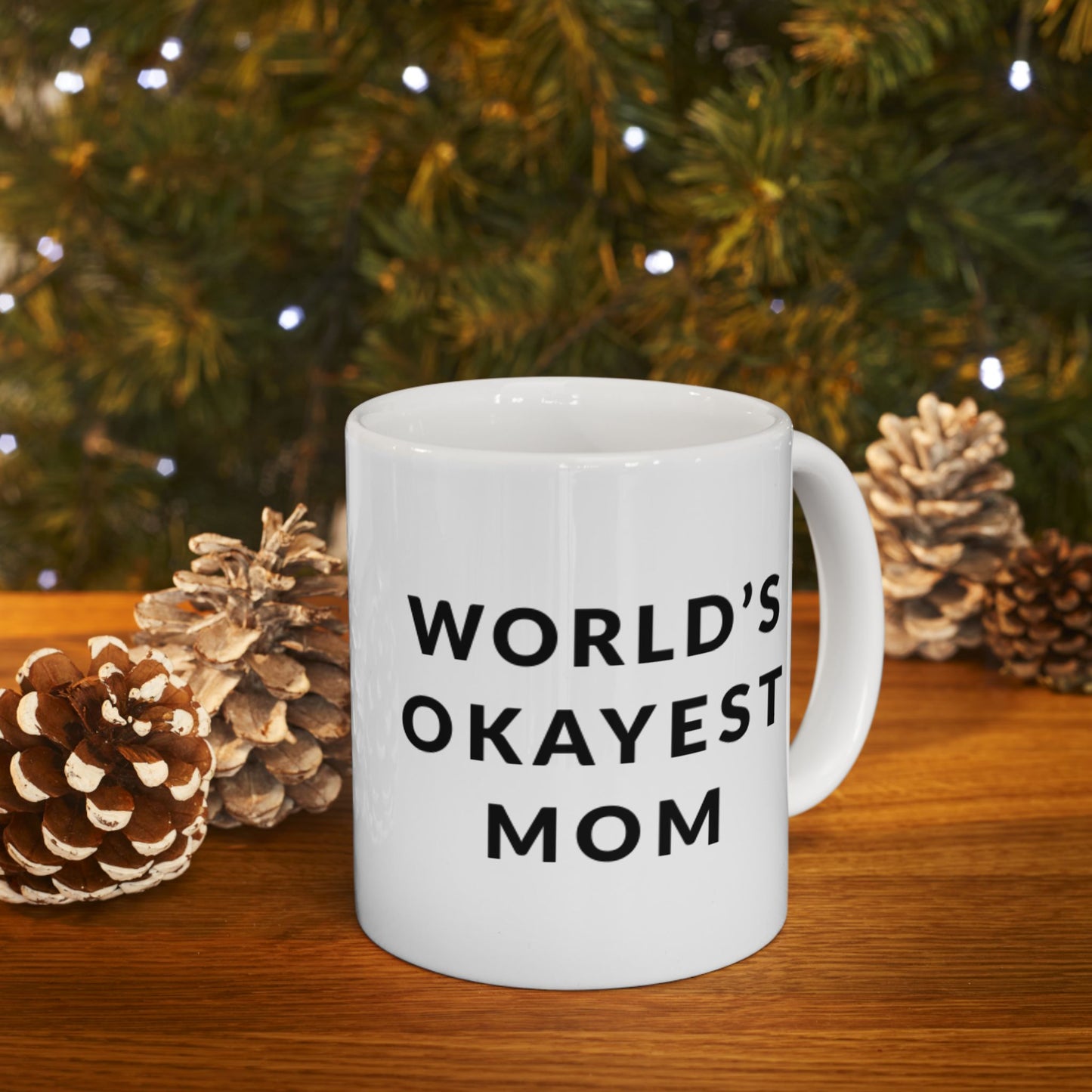 Worlds Okayest Mom, Funny Ceramic Mug - Perfect Gift for Moms or Self, Coffee Mug, Tea Cup, Ideal for Birthdays or Just Because