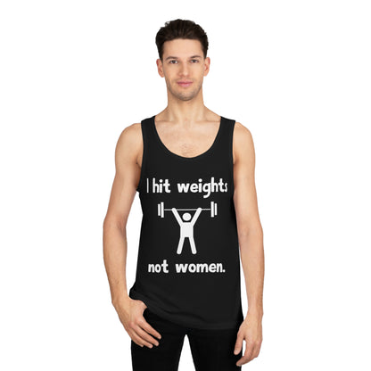 I hit weights, not women, Funny Motivational Tank Top - Gym Shirt Gift, Speak the truth