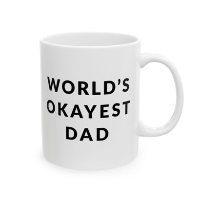 World's Okayest Dad Ceramic Mug - Funny Coffee Cup for Father's Day, Gift for Dad, Kitchen Decor, Unique Present